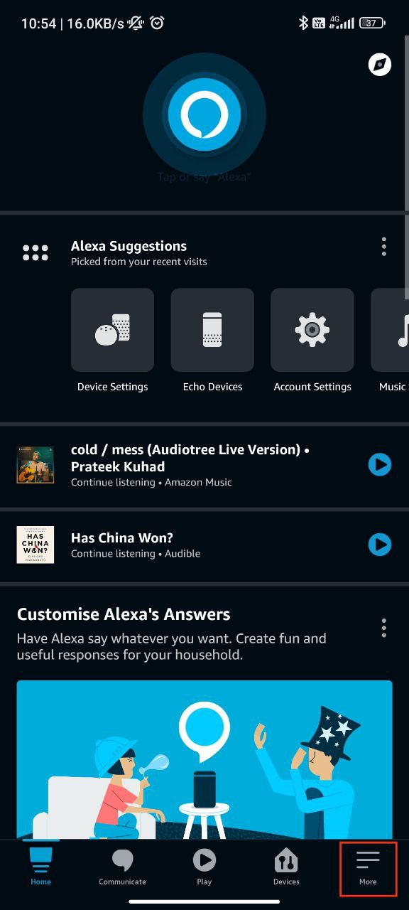 Open the Alexa App and Tap on More