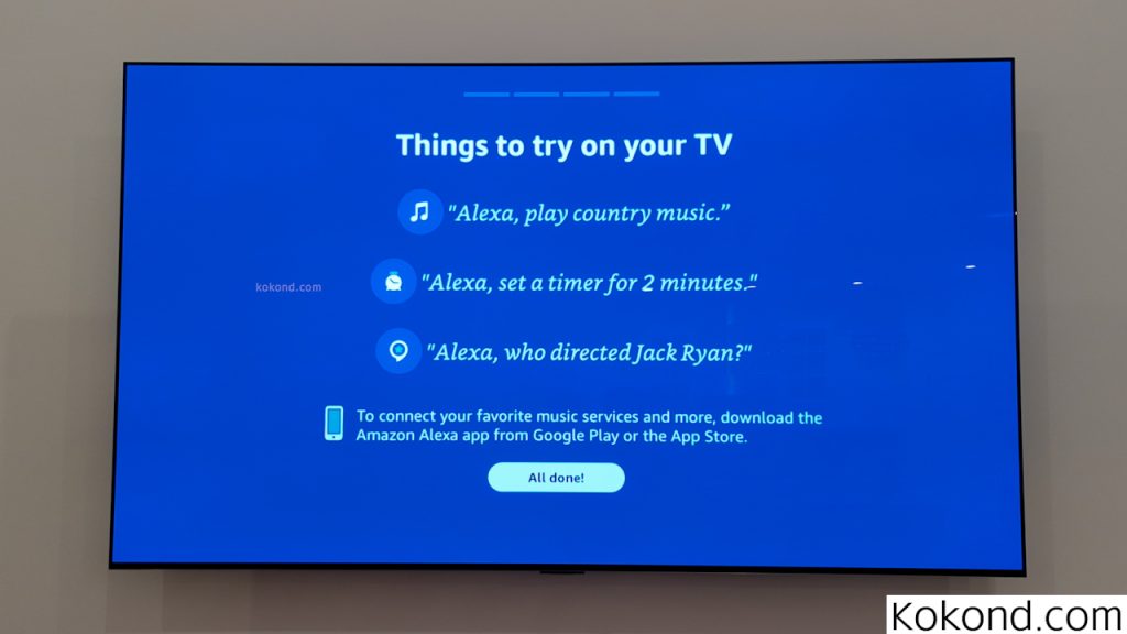 At last, the app suggests to try a couple of commands again to check the connectivity of device. 

The backdrop of the image is in dark blue color with the text in white. The title on the top says, "Things to try on your TV." The image then suggests options below, such as, "Alexa, play country music", "Alexa, set a timer for 2 minutes", and "Alexa, who directed Jack Ryan." 

At the bottom of the image, an option is present in an oval shape button, saying "All done."

The image highlights that the user has selected the oval button at the bottom of the screen after they have tried and tested all the options listed above.