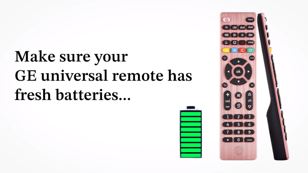 GE Universal Remote has fresh batteries 